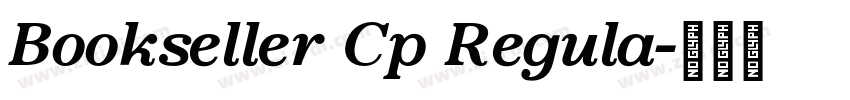 Bookseller Cp Regula字体转换 Bookseller Cp Regula字体转换